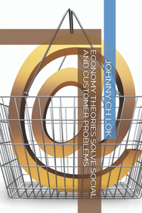 Economy Theories Solve Social and Customer Problems