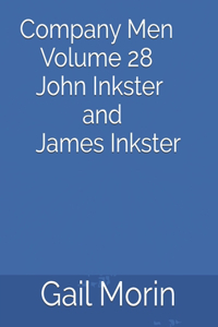 Company Men Volume 28 John Inkster and James Inkster