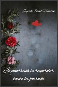 Je pourrais te regarder toute la journée