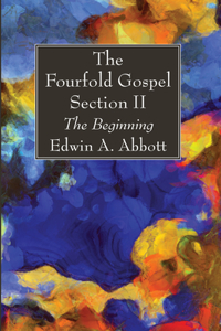 Fourfold Gospel; Section II