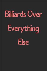 Billiards Over Everything Else