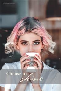 Choose to shine 15