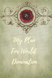 My Plan For World Domination