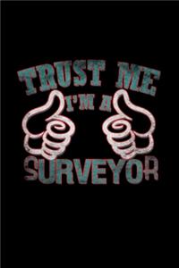 Trust Me. I'm A Surveyor
