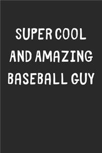 Super Cool And Amazing Baseball Guy