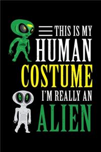 This Is My Human Costume I'm Really An Alien