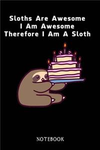 Sloths Are Awesome - I Am Awesome - Therefore I Am A Sloth