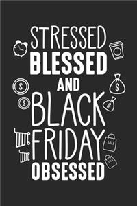 Stressed blessed and black Friday obsessed