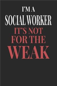 I'm A Social Worker It's Not For The Weak