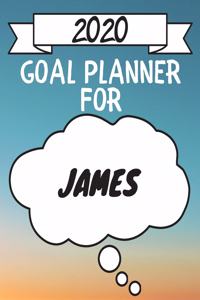 2020 Goal Planner For James: 2020 New Year Planner Goal Journal Gift for James / Notebook / Diary / Unique Greeting Card Alternative