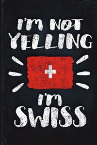 I'm Not Yelling I'm Swiss