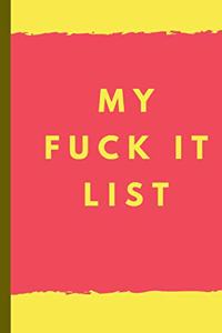 My Fuck It List - Notebook