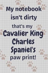 My notebook isn't dirty that's my Cavalier King Charles Spaniel's paw print!