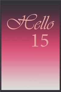 Hello 15 Journal, Notebook To Do Lists, Notepad and daily planner, Great Birthday Gift, 15 Years Old