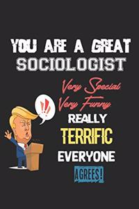You Are A Great Sociologist Very Special. Very Funny. Really Terrific Everyone Agrees!