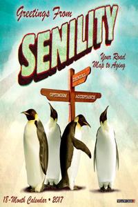 Greetings from Senility 2017 Wall Calendar