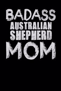 Badass Australian Shepherd Mom