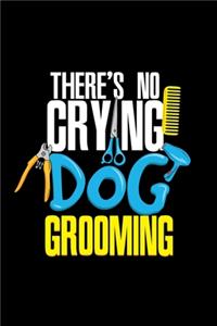 Dog Groomer Notebook No Crying In Dog Grooming