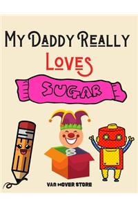 My Daddy Really Loves Sugar
