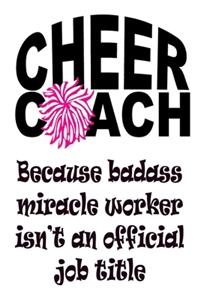Cheer Coach - Because Badass Miracle Worker Isn't an Official Job Title