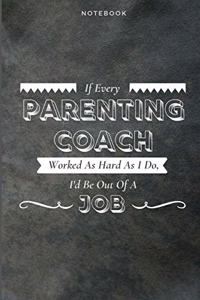 If Every Parenting Coach Worked As Hard As I Do, I'd Be Out Of A Job