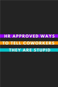 HR Approved Ways To Tell Coworkers They Are Stupid