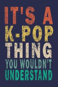 It's a K-Pop Thing You Wouldn't Understand