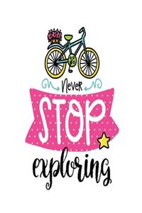 Never Stop Exploring