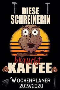 Diese Schreinerin braucht Kaffee - Wochenplaner 2019 - 2020