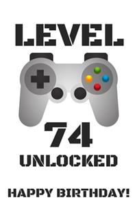 Level 74 Unlocked Happy Birthday!