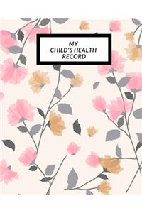 My child's Health Record: Child's Medical History To do Book, Baby 's Health keepsake Register & Information Record Log, Treatment Activities Tracker Book, Illness Behaviours