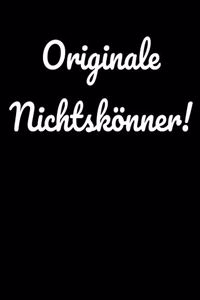 Originale Nichtskönner!