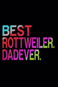 Best Rottweiler Dad Ever