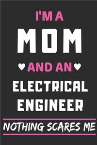 I'm A Mom And An Electrical Engineer Nothing Scares Me