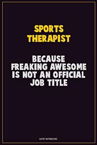 Sports Therapist, Because Freaking Awesome Is Not An Official Job Title