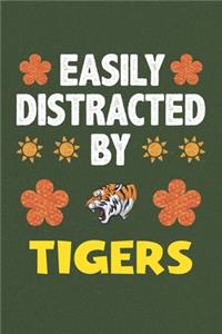 Easily Distracted By Tigers
