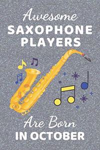Awesome Saxophone Players Are Born In October