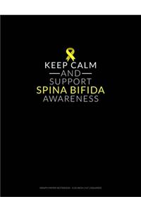 Keep Calm And Support Spina Bifida Awareness