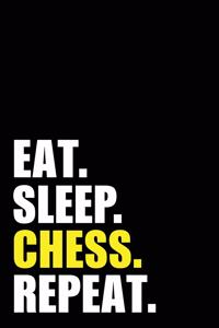 Eat Sleep Chess Repeat