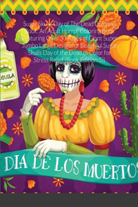 Sugar Skulls Day of The Dead Coloring Book
