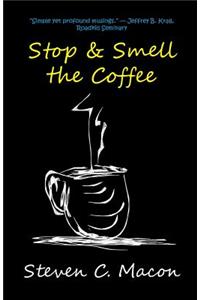 Stop & Smell the Coffee