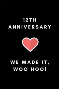 12th Anniversary We Made It, Woo Hoo!