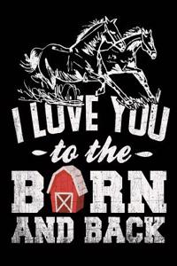 Running Horses I Love You to the Barn and Back