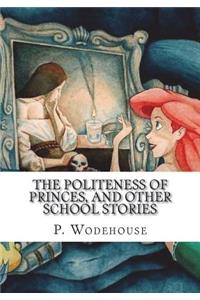 The Politeness of Princes, and Other School Stories