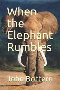 When the Elephant Rumbles