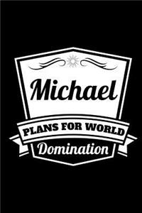 Michael - Plans for World Domination