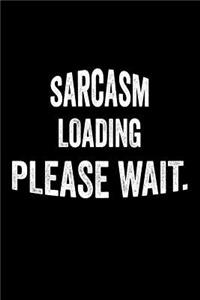 Sarcasm Loading Please Wait.