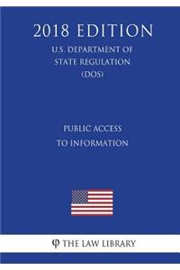 Public Access to Information (U.S. Department of State Regulation) (DOS) (2018 Edition)