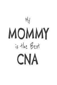 My Mommy Is The Best CNA