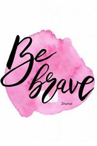 Be Brave Journal